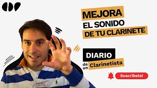 Mejora el sonido de tu Clarinete  Diario de un Clarinetista  Ep 5 [upl. by Retla]