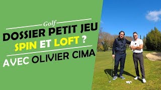 SPIN ET LOFT  PETIT JEU AVEC OLIVIER CIMA  COURS DE GOLF [upl. by Htennaj]