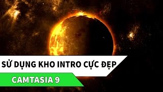 Hướng dẫn sử dụng CAMTASIA 9  Cách sử dụng kho templates intro video CỰC ĐẸP [upl. by Aidualc]