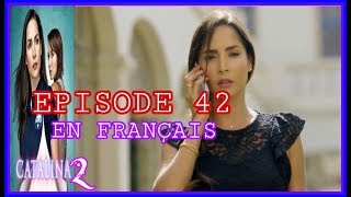 CATALINA SAISON 2 RÉSUMÉ EPISODE 42 EN FRANÇAIS  DK NOVELAS TV [upl. by Franz996]