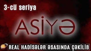 ASİYƏ 3cü seriya [upl. by Eecyac]