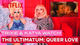 Drag Queens Trixie amp Katya React to The Ultimatum Queer Love  I Like to Watch  Netflix [upl. by Amias914]