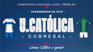 🔴 UNIVERSIDAD CATOLICA VS COBRESAL  FECHA 07 CAMPEONATO NACIONAL 2024  TRANSMISIÓN EN VIVO [upl. by Hecker792]