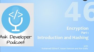 AskDeveloper Podcast  46  Cryptography  Part 1  Introduction and Hashing  التشفير الجزء الأول [upl. by Ahsinrad36]