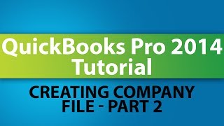 QuickBooks Pro 2014 Tutorial How to Create Your Company File  Part 2 [upl. by Sammie458]