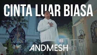 Andmesh Kamaleng  Cinta Luar Biasa Official Music Video [upl. by Kcirtemed]