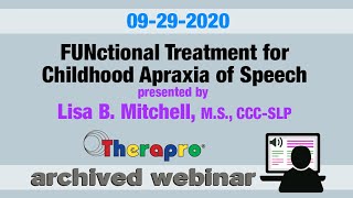 Therapro Webinar FUNctional Treatment for Childhood Apraxia presented by Lisa B Mitchell [upl. by Tnarb]