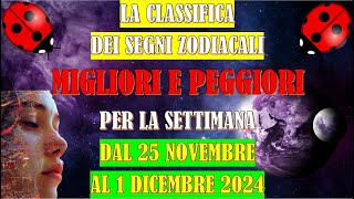 Classifica Segni Zodiacali Migliori e Peggiori per la Settimana dal 25 Novembre al 1 Dicembre 2024 [upl. by Ophelia187]