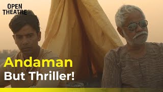 Andaman as a Thriller  Open Theatre  Movie in Description [upl. by Decker]