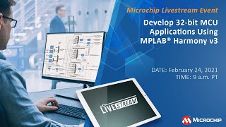 Develop 32bit MCU applications using MPLAB® Harmony v3 [upl. by Seigler106]