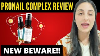 PRONAIL COMPLEX  ⚠️🛑NEW BEWARE🛑⚠️  ProNail Complex Review  ProNail Reviews  ProNail Fungus [upl. by Sukcirdor]