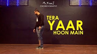 Tera Yaar Hoon Main  Sonu Ke Titu Ki Sweety  Kiran J  DancePeople Studios [upl. by Nref471]