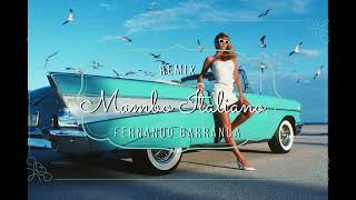 Mambo Italiano  REMIX   Fernando Barranca [upl. by Esilrahc]