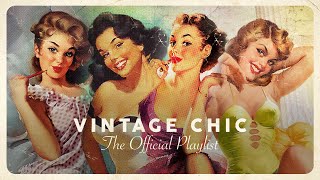 Vintage Chic  Lounge Playlist 4 Hours [upl. by Zebulon625]