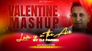 Valentine Mashup 2024  Love Is In The Air  DJ Faried [upl. by Aicyle959]