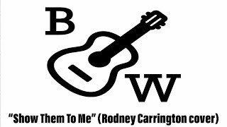 Brent amp Willie  Show Them To Me Rodney Carrington cover [upl. by Durkee]