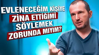 Evleneceğim kişiye zina ettiğimi söylemek zorunda mıyım  Kerem Önder [upl. by Ivie]