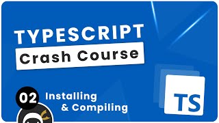 TypeScript Crash Course 2  Installing amp Compiling [upl. by Adnerb]