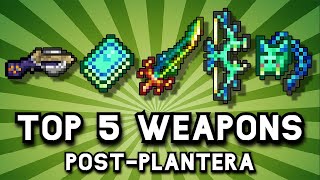 The Top 5 Best Post Plantera Weapons In Terraria [upl. by Veradia]