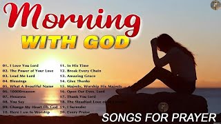 Best Praise amp thank you god Worship Songs🙏Playlist Morning Worship Songs Collection🙏Songs For Prayer [upl. by Cindee]