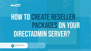 How to Create Reseller Packages on your DirectAdmin Server  MilesWeb [upl. by Atalya]