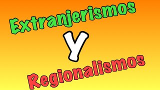 Regionalismos y extranjerismos [upl. by Mylander]