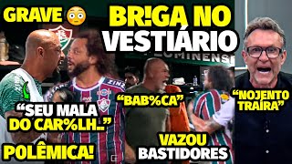 VAZOU OS BASTIDORES DA TRETA AGRESSlVA NO VESTIÁRIO DO FLUMINENSE ENTRE MARCELO MANO E JOGADORES [upl. by Elihu679]