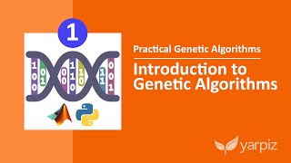 Introduction to Genetic Algorithms  Practical Genetic Algorithms Series [upl. by Giarc]