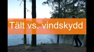 Tält vs vindskydd [upl. by Jarid]