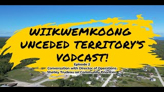 Wiikwemkoong Unceded Territorys Vodcast Episode 2 [upl. by Armitage357]