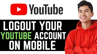 How To Logout Of Your YouTube Account On Mobile  FULL GUIDE [upl. by Reinnej]