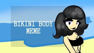 Bikini Body  MEME 13 [upl. by Akinej]