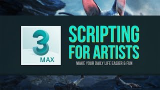 Scripting for Artists in 3ds Max [upl. by Kristine]