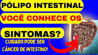 PÓLIPOS no INTESTINO PODEM SER CÂNCER 3 principais sintomas de pólipo intestinal [upl. by Aseefan]