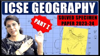 GEOGRAPHY HCG 2  SPECIMEN PAPER SOLVED  ICSE BOARD CLASS 10 2024  PART  I [upl. by Hoffer288]