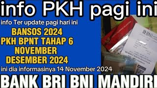 PKH HARI INI TER UPDATE PAGI INI PKH BPNT TAHAP 6 NAH INI DIA INFORMASINYA 14 November 2024 [upl. by Oilejor836]