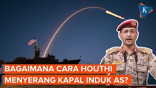 Bagaimana Houthi Mampu Menyerang Kapal Induk AS [upl. by Cresida]