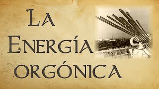 ENERGÍA ORGÓNICA  Wilhelm Reich [upl. by Demb]