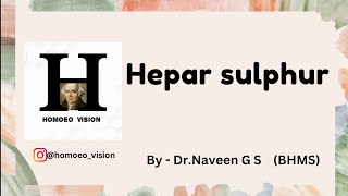 Hepar Sulphur  Homoeopathic materia medica remedy discussion [upl. by Whiffen758]