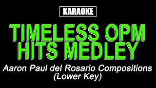 Karaoke  Timeless OPM Hits Medley Lower Key  Aaron Paul del Rosario [upl. by Casta]