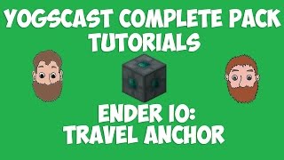 Travel Anchor Tutorial  EnderIO Yogscast Complete pack tutorial [upl. by Aipmylo]