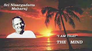 Nisargadatta Maharaj  I Am That  Item 7 The Mind What is Mind  How to control it [upl. by Winfred]