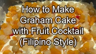 How to Make Graham Cake with Fruit Cocktail [upl. by Atat]