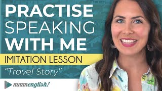 Advanced speaking practice English Imitation Lesson [upl. by Jehial177]