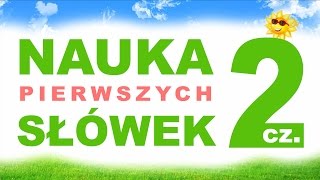 Nauka Rozumienia i Wymowy Pierwszych Słów dla Dzieci cz2 [upl. by Eoj]