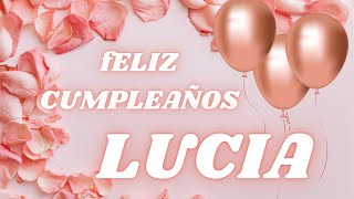 ¡Feliz Cumpleaños Lucía 🎉🎂  Mensaje especial de felicidad [upl. by Caundra]