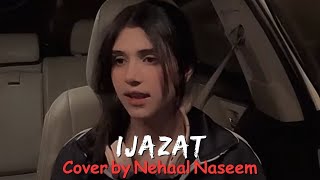 Ijazat Lyrics  Nehaal Naseem  Falak sabir  Lyrics [upl. by Haughay703]