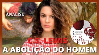 A ABOLIÇÃO DO HOMEM  CS LEWIS [upl. by Terencio576]