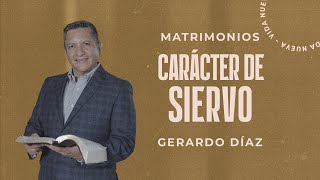 Carácter de siervo  Pr Gerardo Díaz  MATRIMONIOS VNPEM Sur [upl. by Walsh]