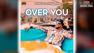 Raymond Ramnarine  Over You OY 2023 Chutney Soca [upl. by Notsuoh]